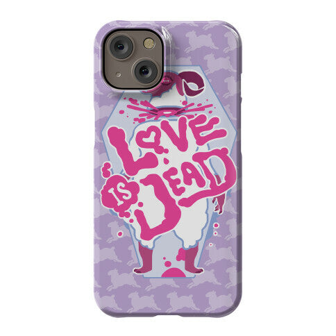 Love Is Dead Phone Case