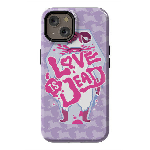 Love Is Dead Phone Case