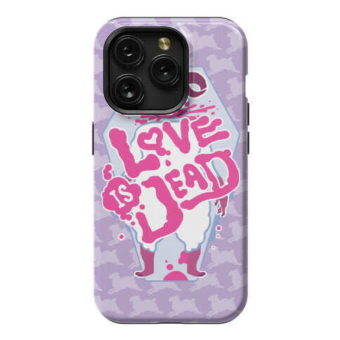 Love Is Dead Phone Case