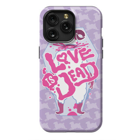 Love Is Dead Phone Case