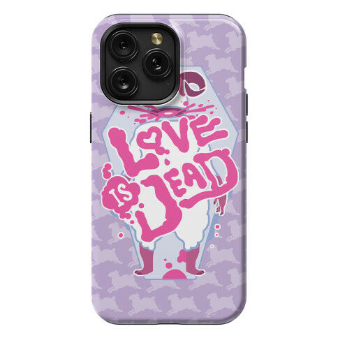 Love Is Dead Phone Case