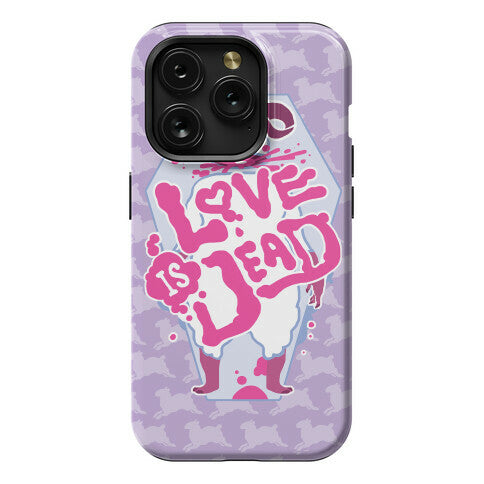 Love Is Dead Phone Case