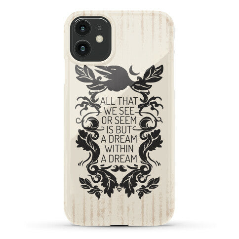 All That We See Or Seem Is But A Dream Within A Dream Phone Case