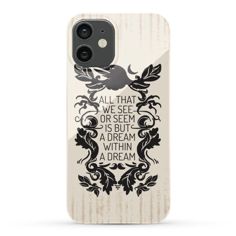 All That We See Or Seem Is But A Dream Within A Dream Phone Case