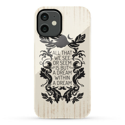 All That We See Or Seem Is But A Dream Within A Dream Phone Case