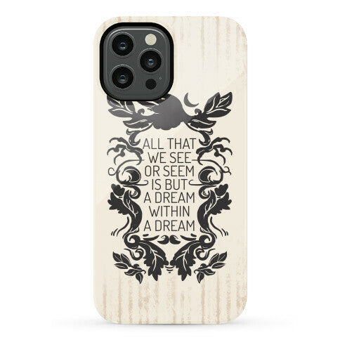 All That We See Or Seem Is But A Dream Within A Dream Phone Case