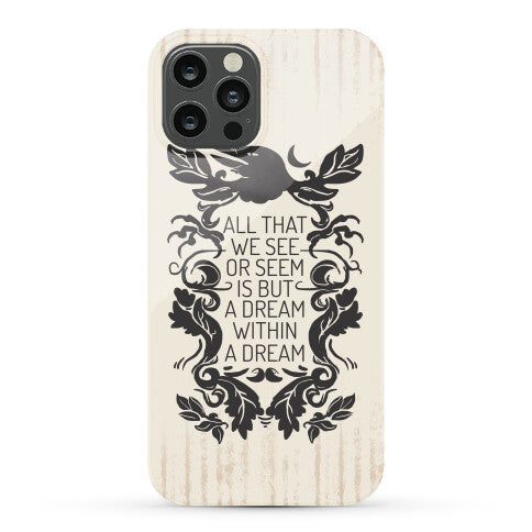 All That We See Or Seem Is But A Dream Within A Dream Phone Case