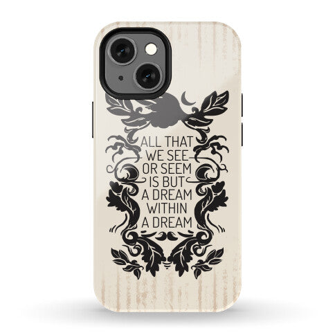 All That We See Or Seem Is But A Dream Within A Dream Phone Case