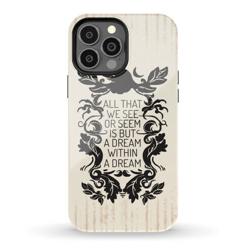 All That We See Or Seem Is But A Dream Within A Dream Phone Case