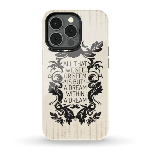All That We See Or Seem Is But A Dream Within A Dream Phone Case