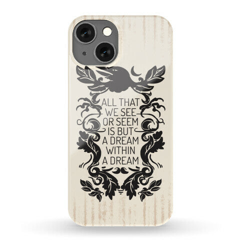 All That We See Or Seem Is But A Dream Within A Dream Phone Case