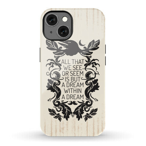 All That We See Or Seem Is But A Dream Within A Dream Phone Case