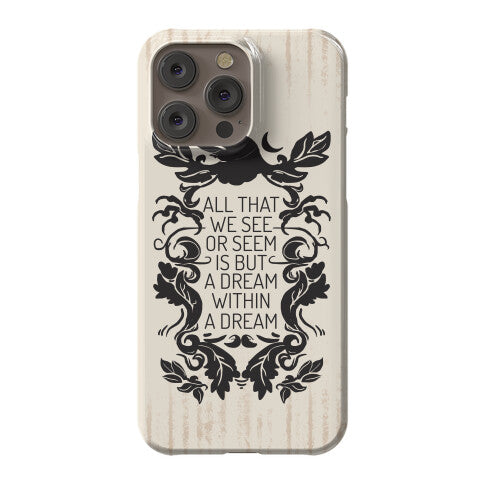 All That We See Or Seem Is But A Dream Within A Dream Phone Case