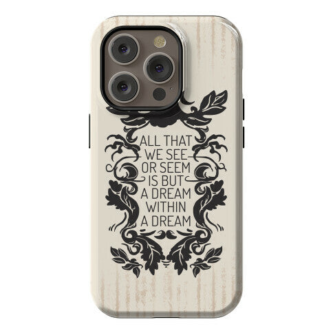 All That We See Or Seem Is But A Dream Within A Dream Phone Case