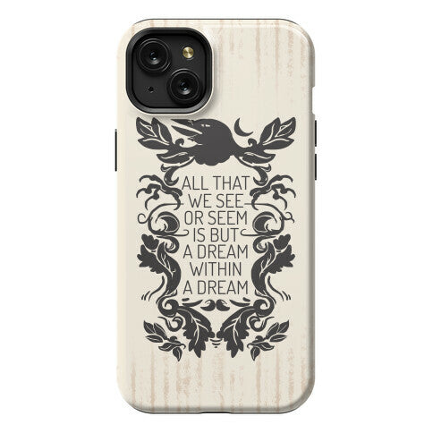 All That We See Or Seem Is But A Dream Within A Dream Phone Case