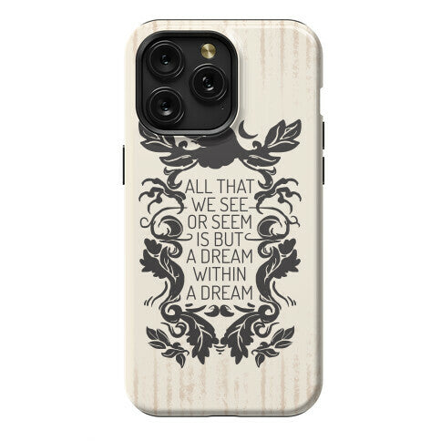 All That We See Or Seem Is But A Dream Within A Dream Phone Case