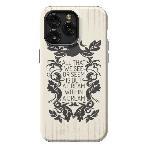 All That We See Or Seem Is But A Dream Within A Dream Phone Case
