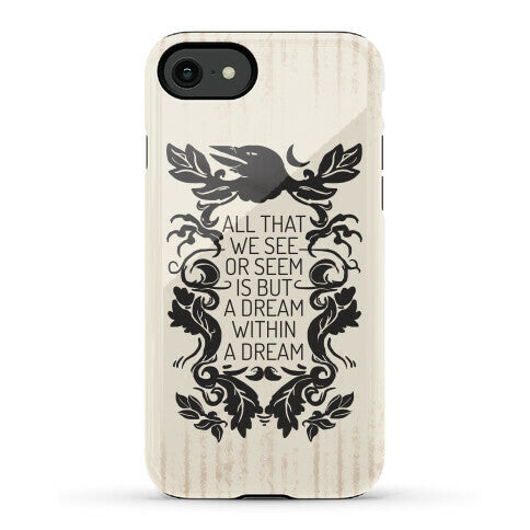 All That We See Or Seem Is But A Dream Within A Dream Phone Case