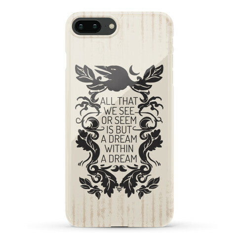 All That We See Or Seem Is But A Dream Within A Dream Phone Case