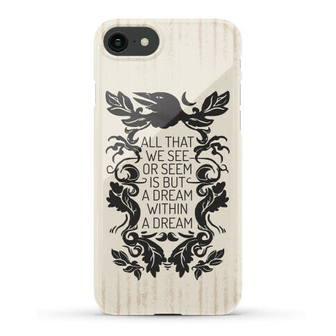 All That We See Or Seem Is But A Dream Within A Dream Phone Case