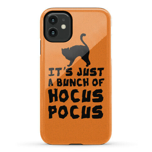 It's Just A Bunch of Hocus Pocus Phone Case