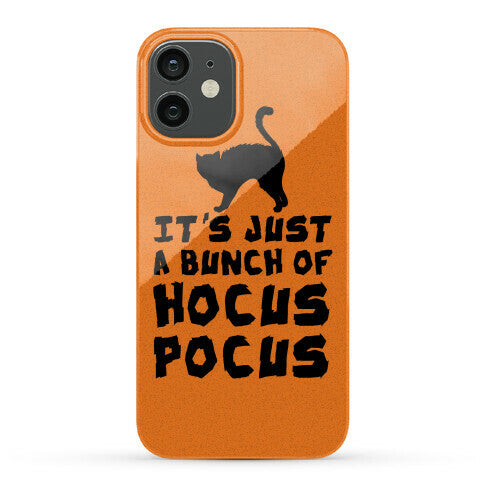 It's Just A Bunch of Hocus Pocus Phone Case