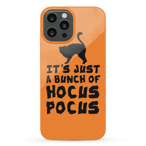 It's Just A Bunch of Hocus Pocus Phone Case