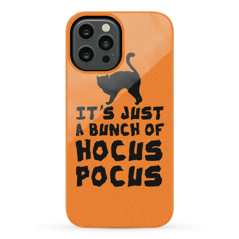 It's Just A Bunch of Hocus Pocus Phone Case