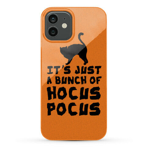 It's Just A Bunch of Hocus Pocus Phone Case