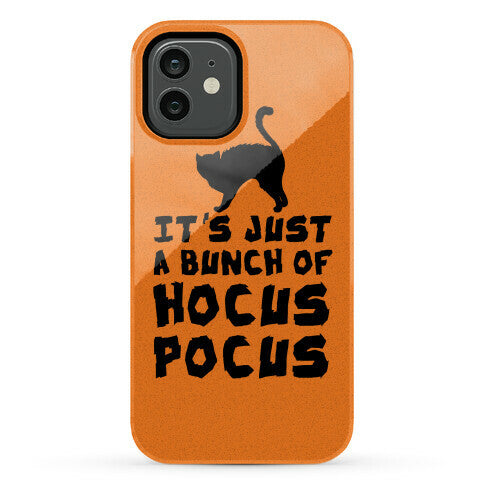 It's Just A Bunch of Hocus Pocus Phone Case