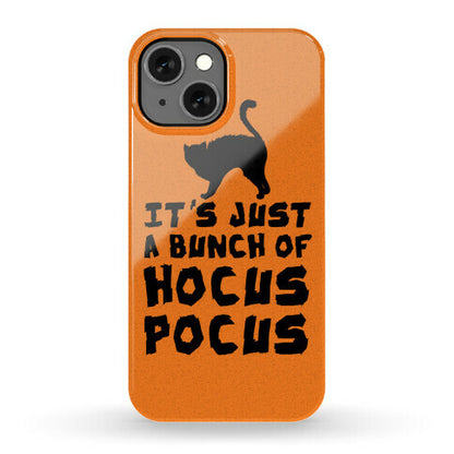 It's Just A Bunch of Hocus Pocus Phone Case