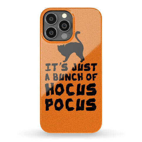 It's Just A Bunch of Hocus Pocus Phone Case