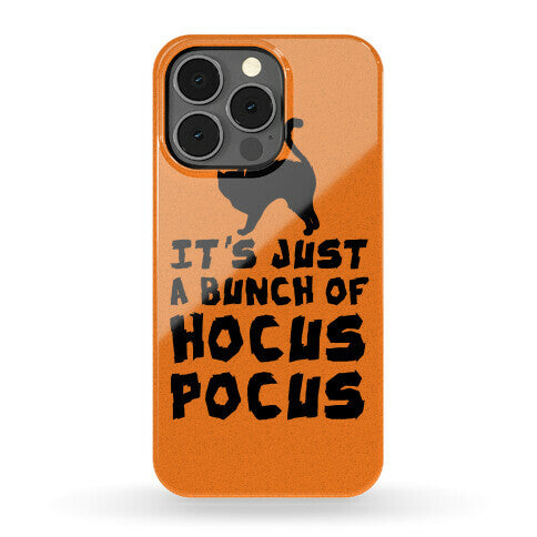 It's Just A Bunch of Hocus Pocus Phone Case