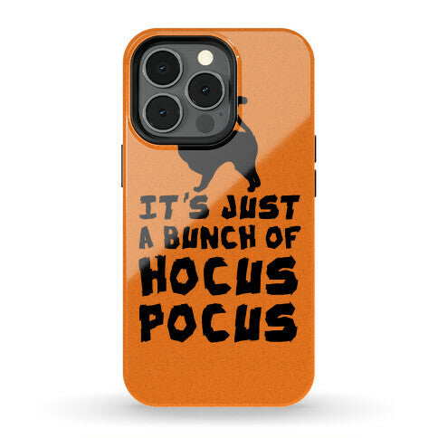 It's Just A Bunch of Hocus Pocus Phone Case