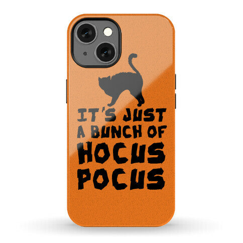 It's Just A Bunch of Hocus Pocus Phone Case
