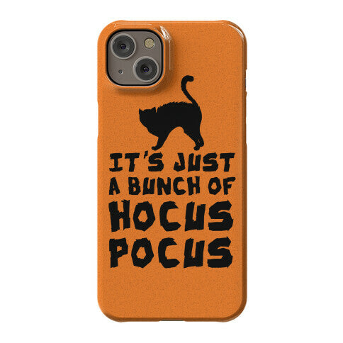 It's Just A Bunch of Hocus Pocus Phone Case