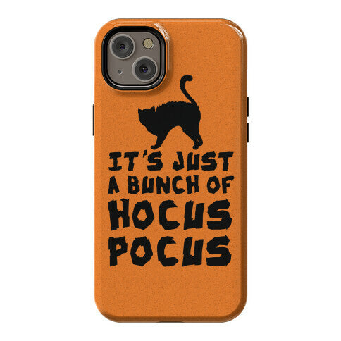 It's Just A Bunch of Hocus Pocus Phone Case