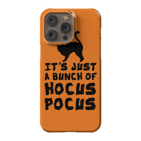 It's Just A Bunch of Hocus Pocus Phone Case