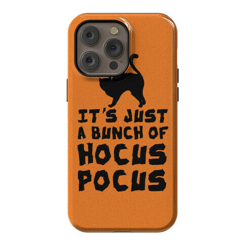 It's Just A Bunch of Hocus Pocus Phone Case