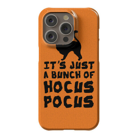 It's Just A Bunch of Hocus Pocus Phone Case