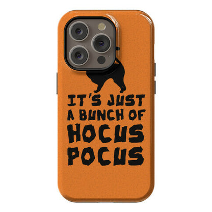 It's Just A Bunch of Hocus Pocus Phone Case