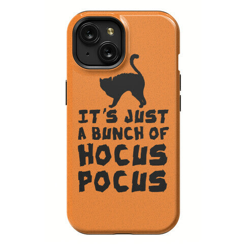 It's Just A Bunch of Hocus Pocus Phone Case