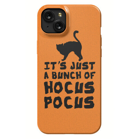 It's Just A Bunch of Hocus Pocus Phone Case