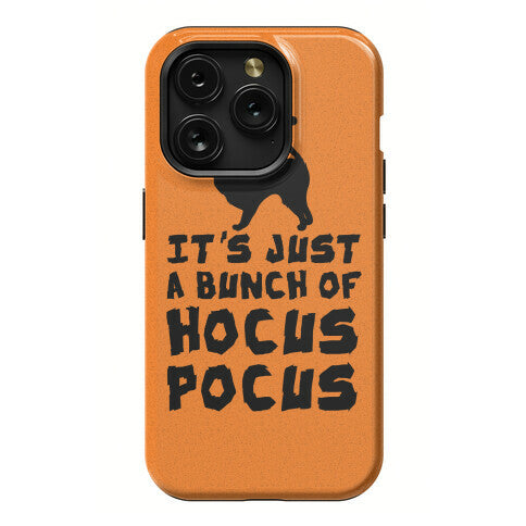 It's Just A Bunch of Hocus Pocus Phone Case