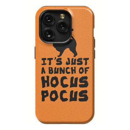 It's Just A Bunch of Hocus Pocus Phone Case