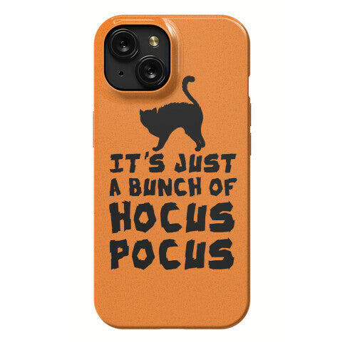 It's Just A Bunch of Hocus Pocus Phone Case