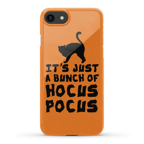It's Just A Bunch of Hocus Pocus Phone Case