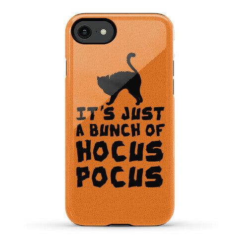 It's Just A Bunch of Hocus Pocus Phone Case