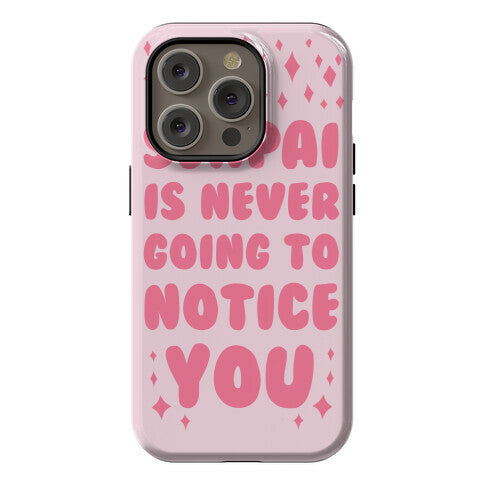 Senpai is Never Going to Notice You Phone Case