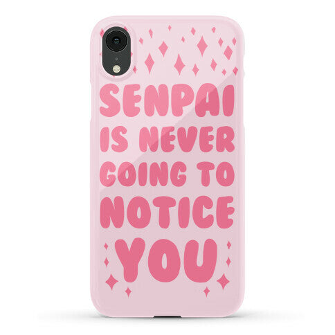 Senpai is Never Going to Notice You Phone Case